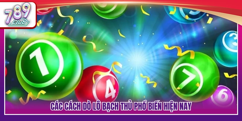 Những phương pháp soi bạch thủ được áp dụng nhiều